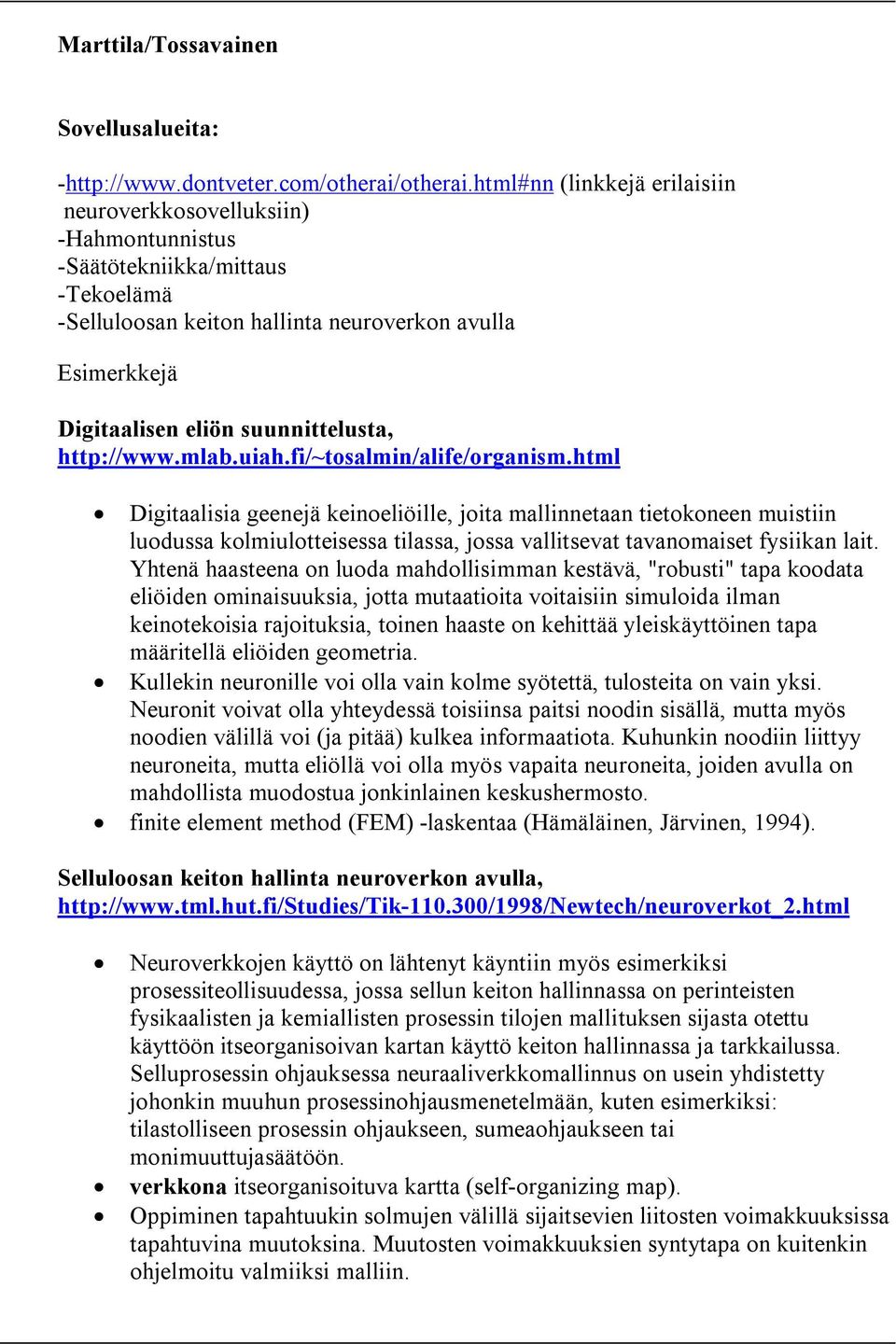 l l u l o o s a n k e i t o n h a l l i n t a n e u r o v e r k o n a v u l l a E s i m e r k k e j ä D ig itaalisen eliö n su u nnittelu sta, http : //w w w. m lab. u iah.