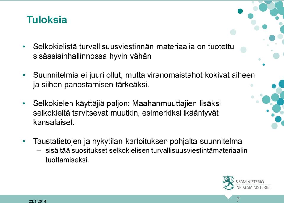 Selkokielen käyttäjiä paljon: Maahanmuuttajien lisäksi selkokieltä tarvitsevat muutkin, esimerkiksi ikääntyvät