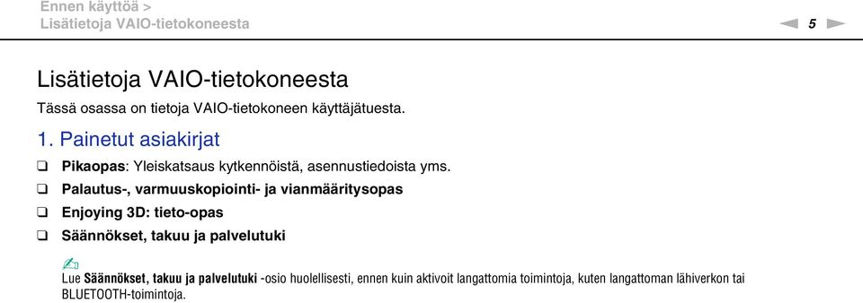 Palautus-, varmuuskopiointi- ja vianmääritysopas Enjoying 3D: tieto-opas Säännökset, takuu ja palvelutuki Lue