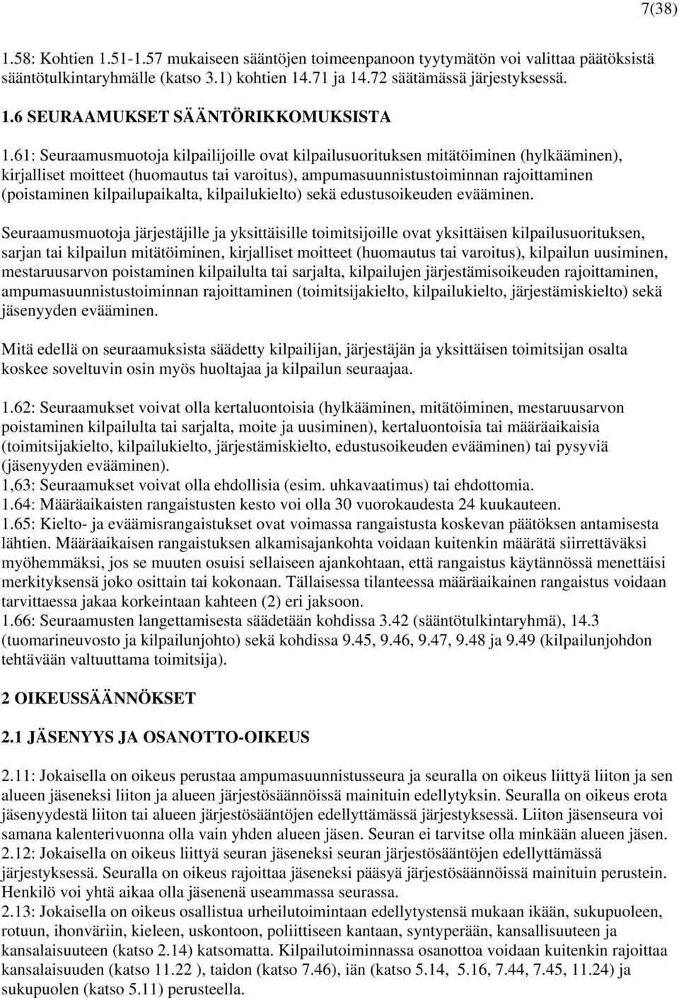 kilpailupaikalta, kilpailukielto) sekä edustusoikeuden evääminen.