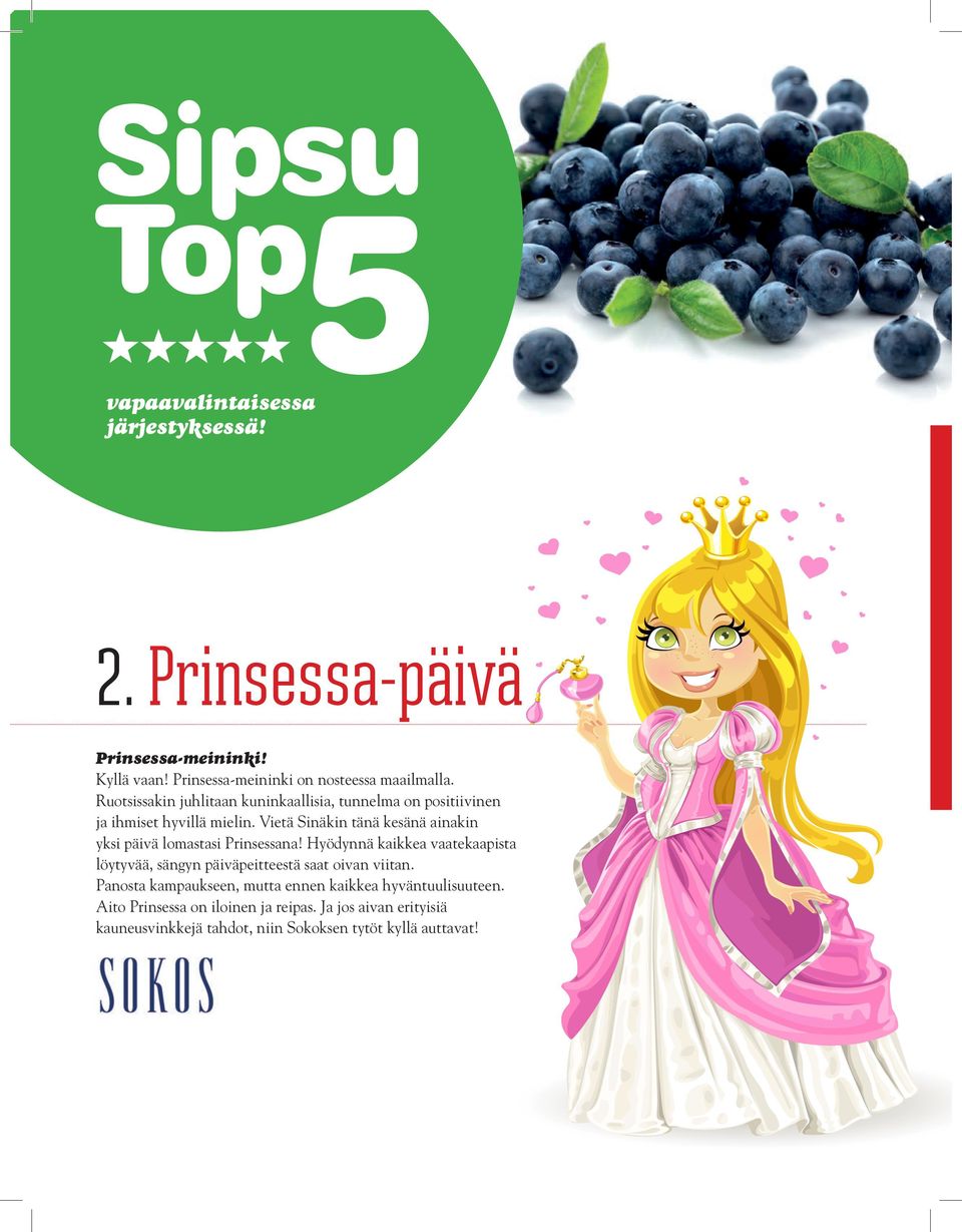 Vietä Sinäkin tänä kesänä ainakin yksi päivä lomastasi Prinsessana!