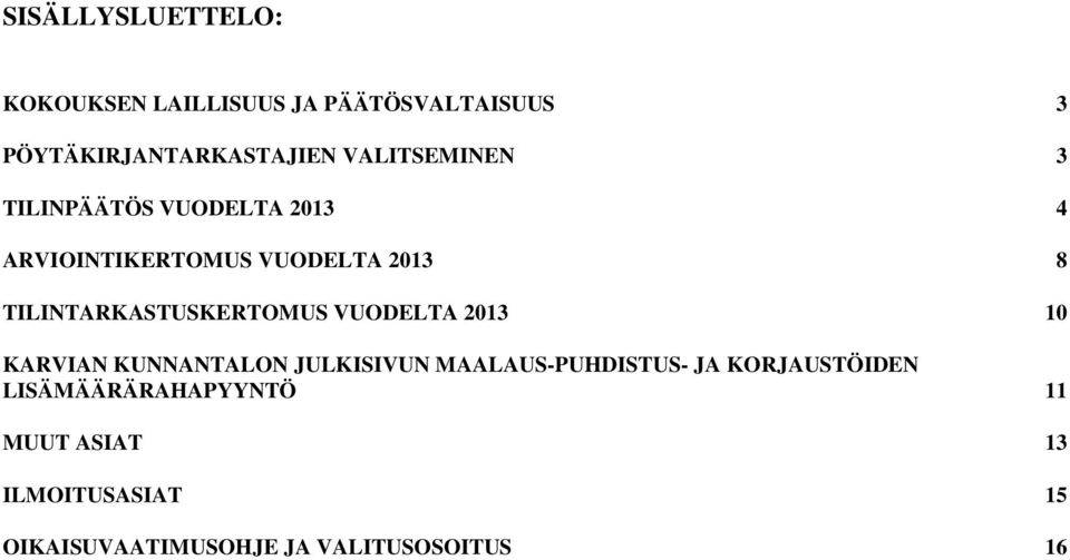 TILINTARKASTUSKERTOMUS VUODELTA 2013 10 KARVIAN KUNNANTALON JULKISIVUN MAALAUS-PUHDISTUS-