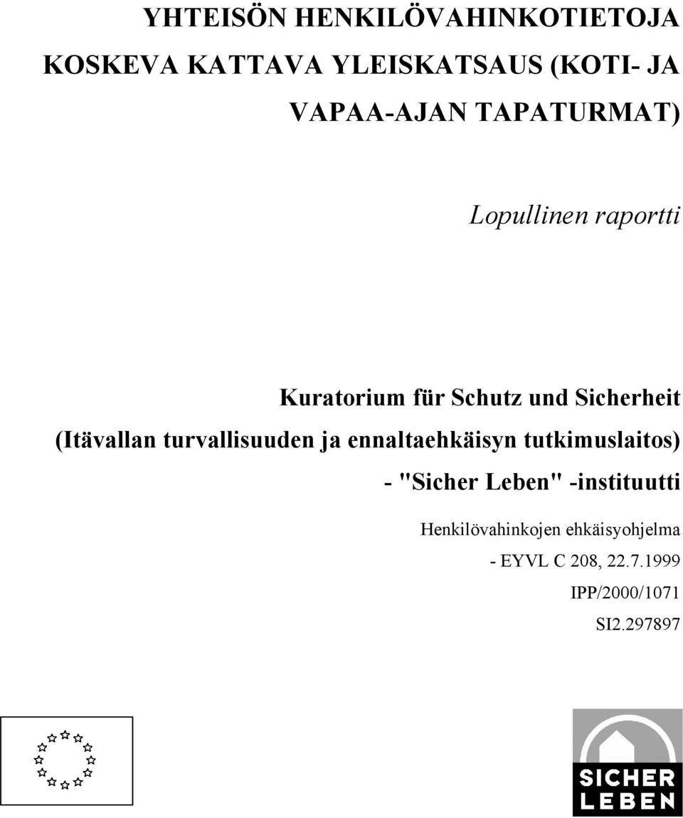 (Itävallan turvallisuuden ja ennaltaehkäisyn tutkimuslaitos) - "Sicher Leben"