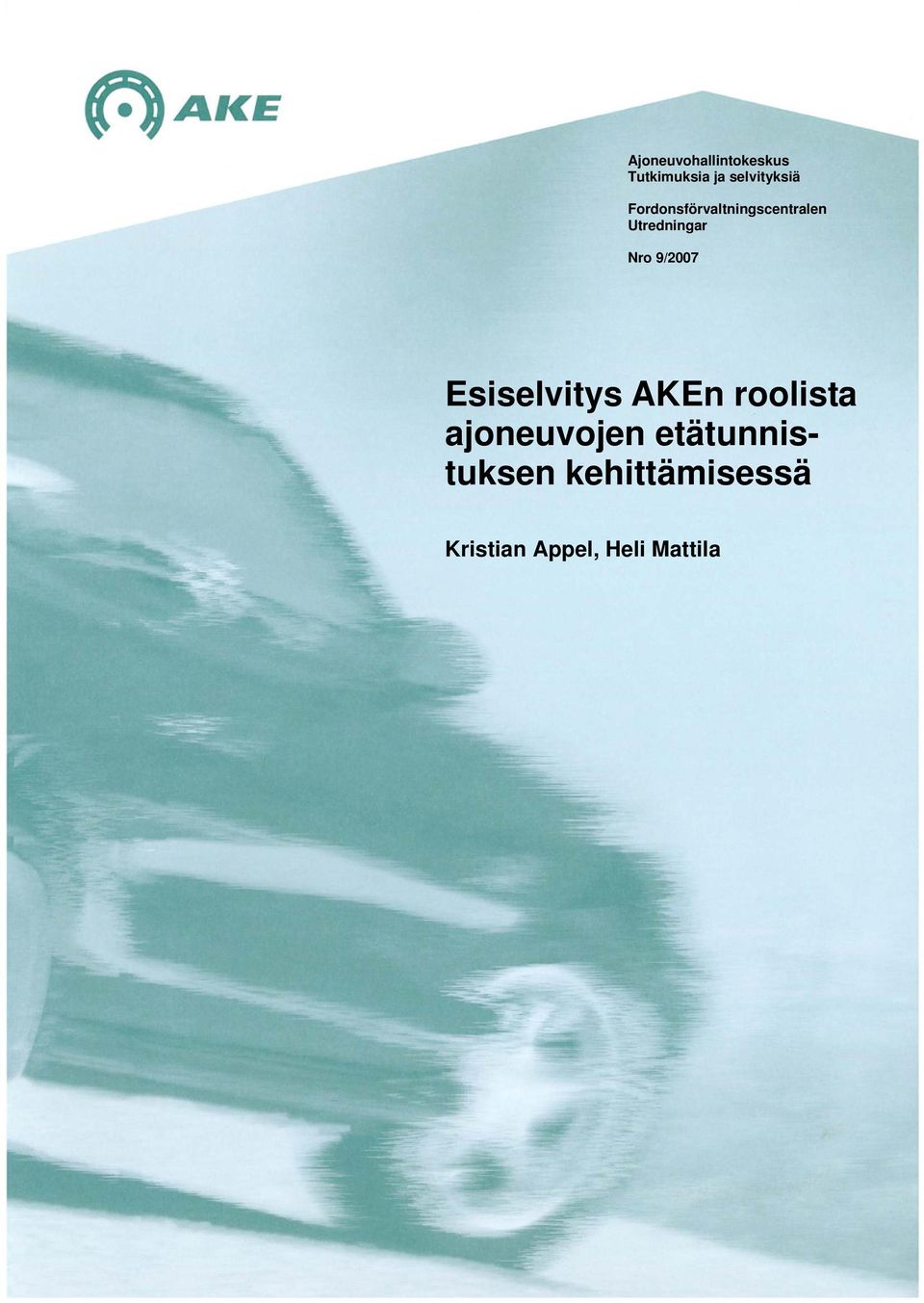 9/2007 Esiselvitys AKEn roolista ajoneuvojen