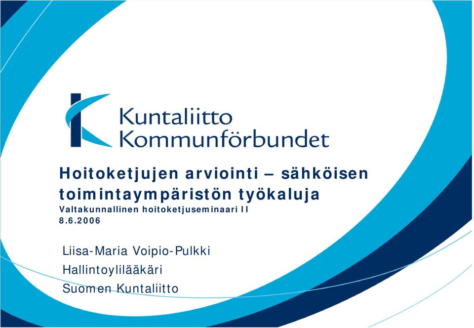 Valtakunnallinen hoitoketjuseminaari II 8.6.