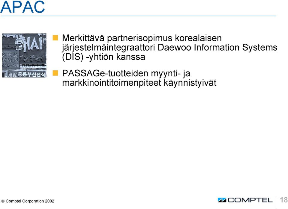 (DIS) -yhtiön kanssa PASSAGe-tuotteiden myynti- ja