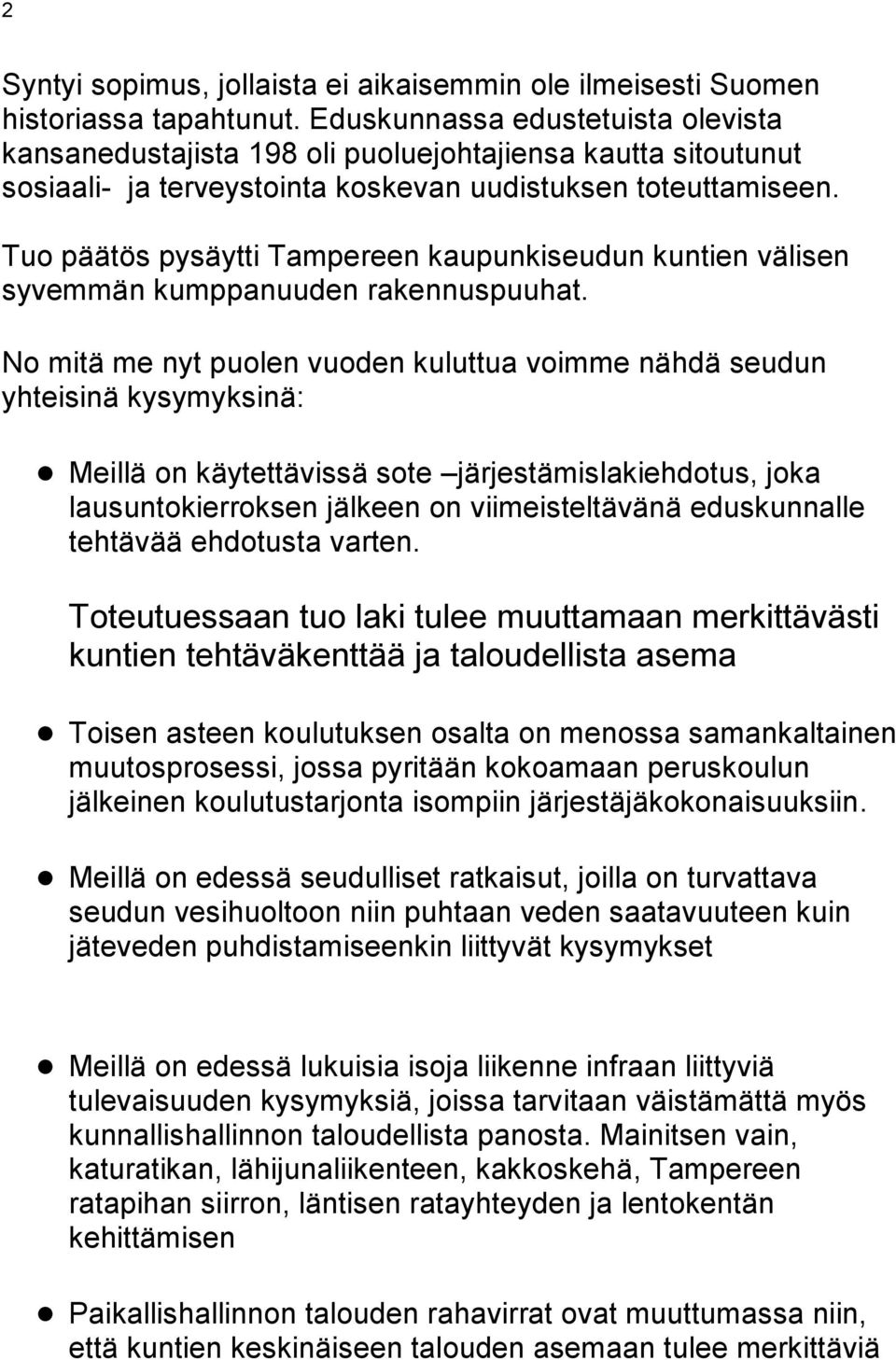 Tuo päätös pysäytti Tampereen kaupunkiseudun kuntien välisen syvemmän kumppanuuden rakennuspuuhat.