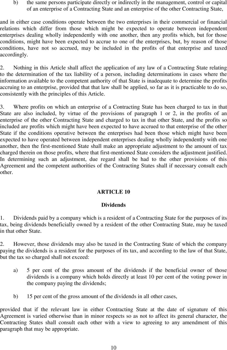 wholly independently with one another, then any profits which, but for those conditions, might have been expected to accrue to one of the enterprises, but, by reason of those conditions, have not so