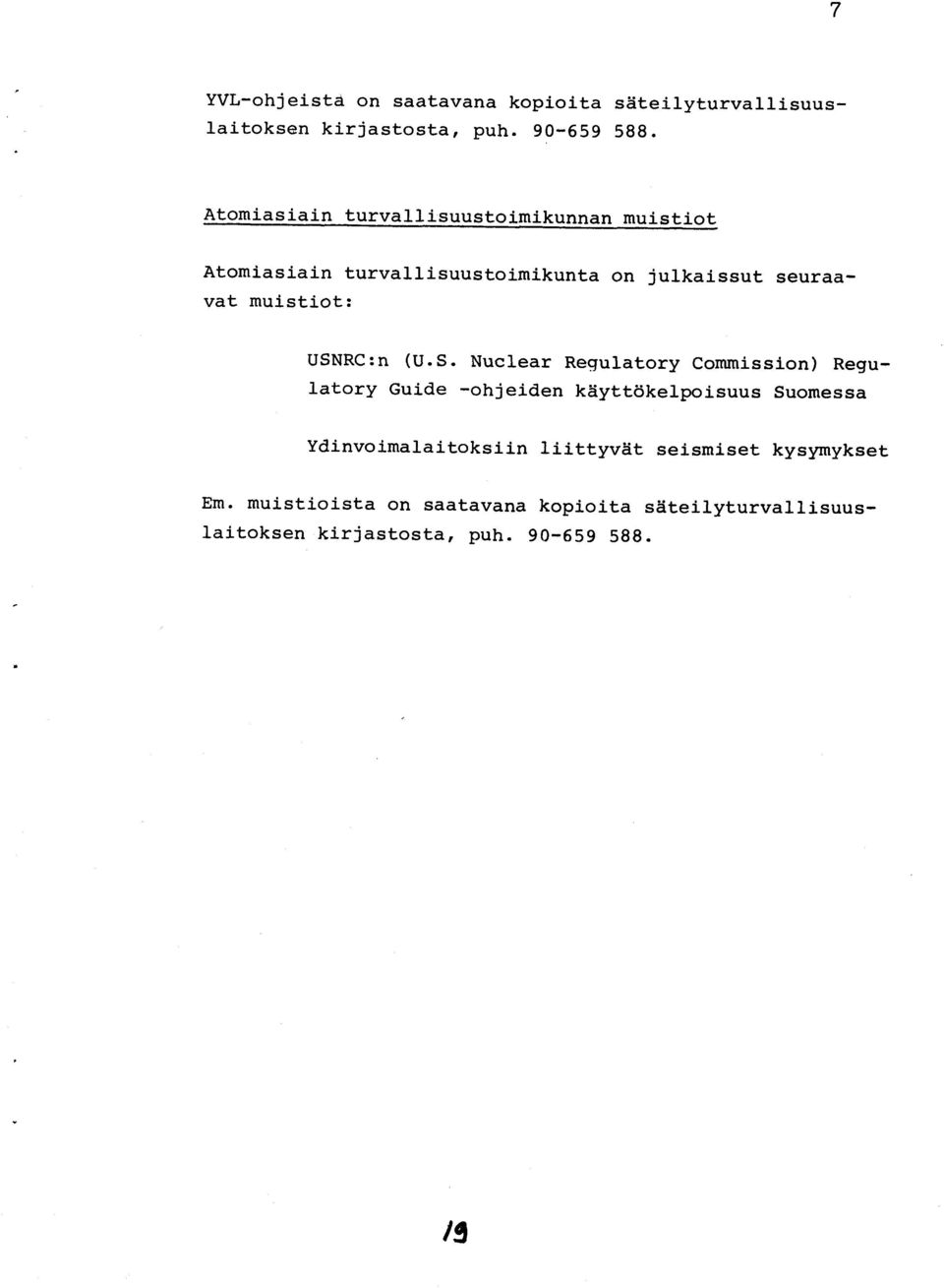 USNRC:n (U.S. Nuclear Regulatory Commisslon) Regulatory Guide -ohjeiden kdytt6kelpoisuus suomessa