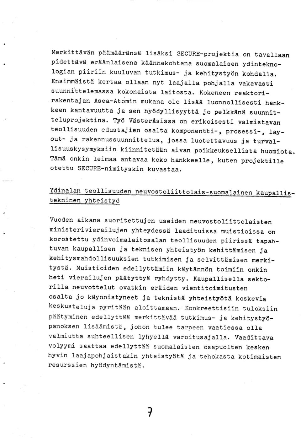 d luonnollisesti hankkeen kantavuutta ja sen hy6dyllisyyttd jo pelkk5nd suunnitteluprojektina. Ty6 V5.