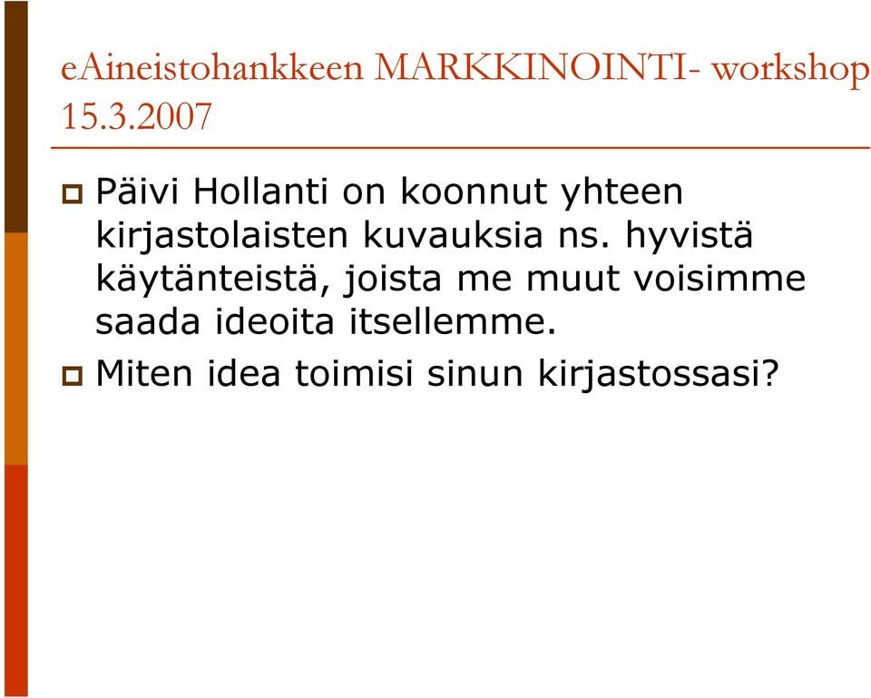 hyvistä käytänteistä, joista me muut