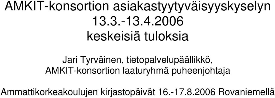 tietopalvelupäällikkö, AMKIT-konsortion laaturyhmä