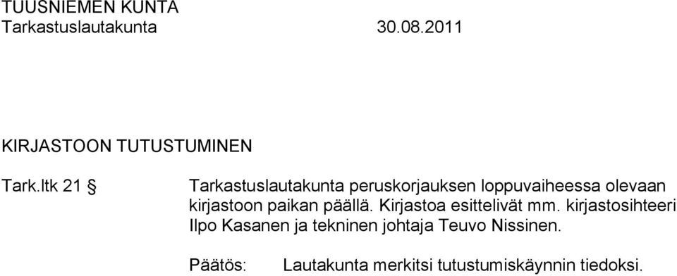 olevaan kirjastoon paikan päällä. Kirjastoa esittelivät mm.