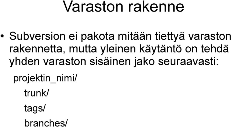 käytäntö on tehdä yhden varaston sisäinen jako