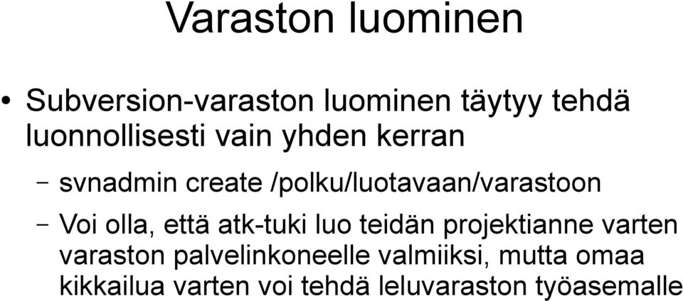 /polku/luotavaan/varastoon Voi olla, että atk-tuki luo teidän