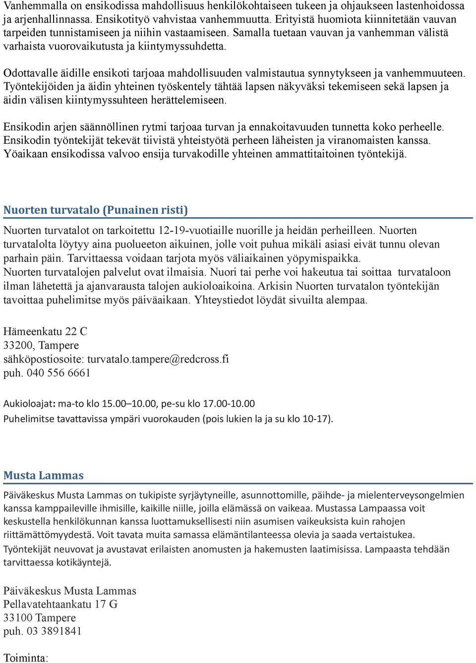 Odottavalle äidille ensikoti tarjoaa mahdollisuuden valmistautua synnytykseen ja vanhemmuuteen.