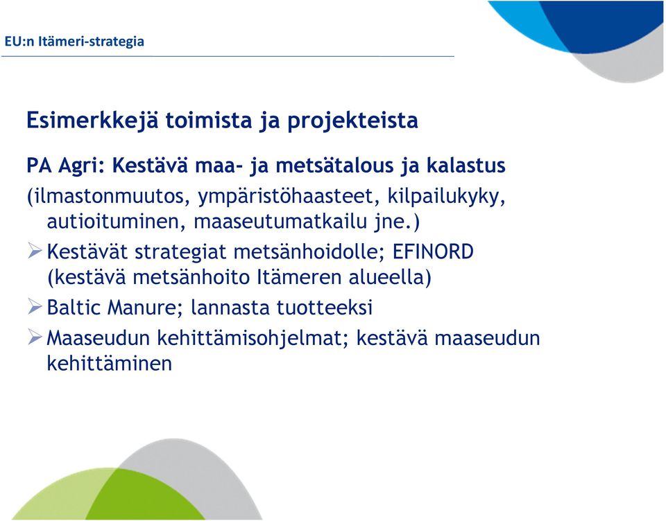 ) Kestävät strategiat metsänhoidolle; EFINORD (kestävä metsänhoito Itämeren alueella)