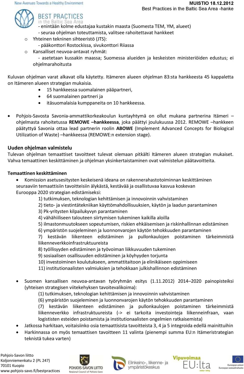 Itämeren alueen hjelman 83:sta hankkeesta 45 kappaletta n Itämeren alueen strategian mukaisia.