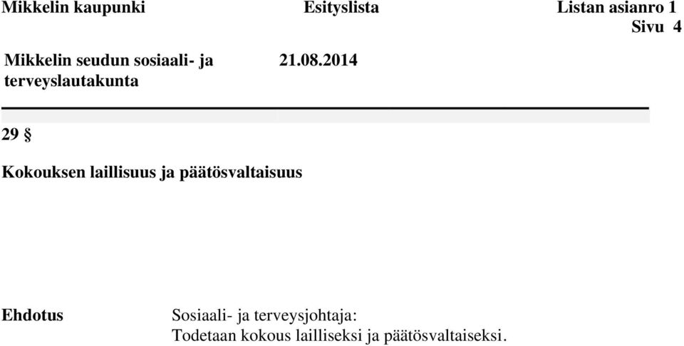 2014 29 Kokouksen laillisuus ja päätösvaltaisuus Ehdotus