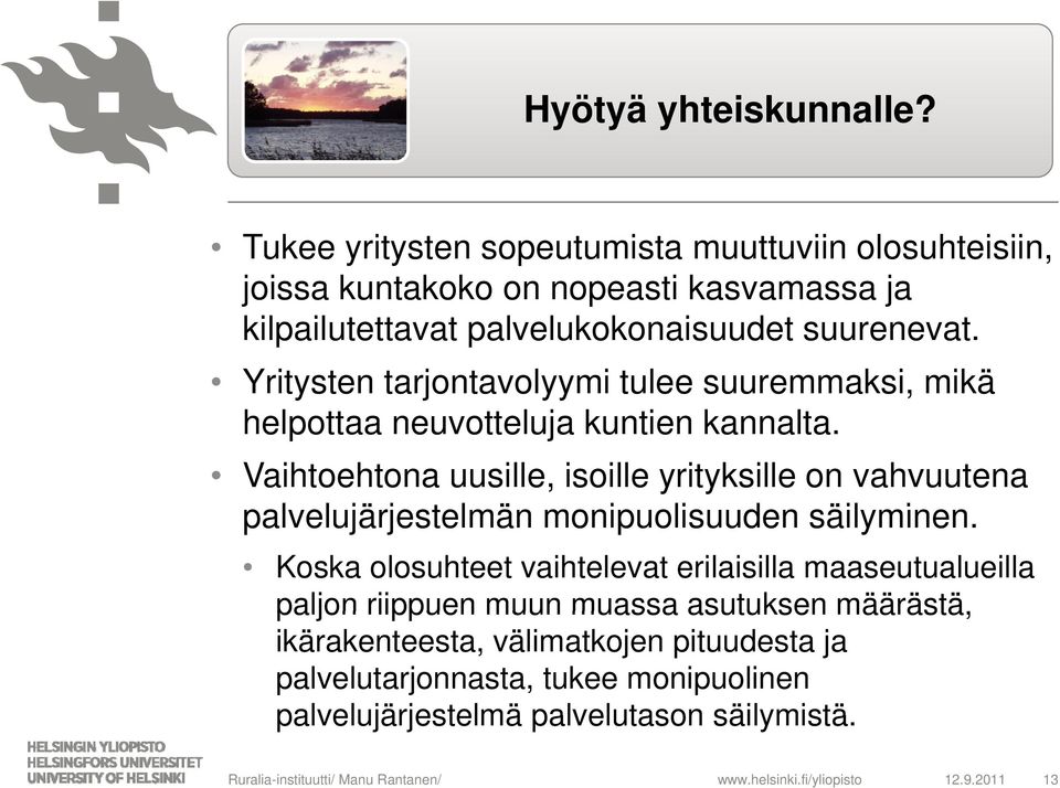 Yritysten tarjontavolyymi tulee suuremmaksi, mikä helpottaa neuvotteluja kuntien kannalta.