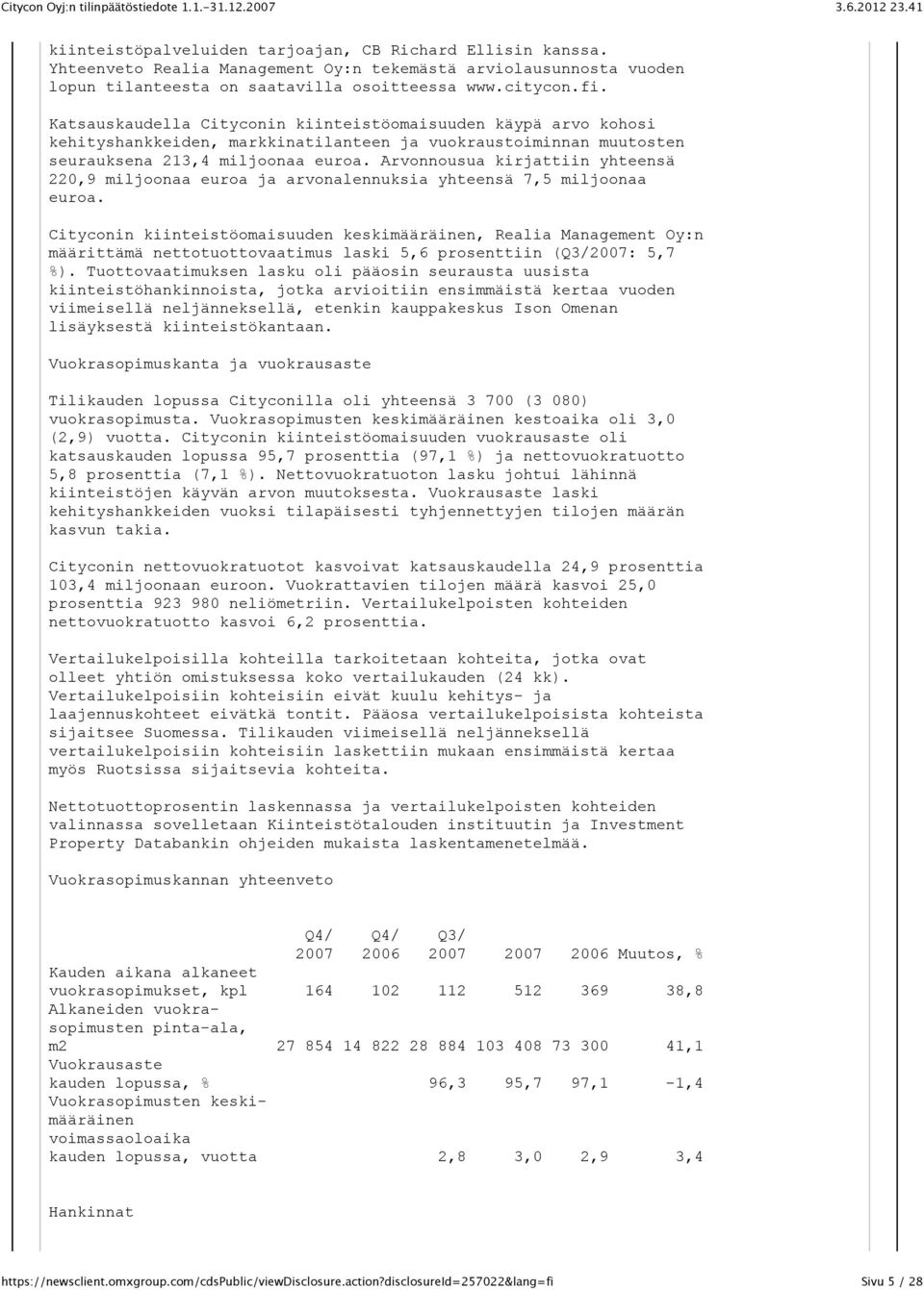 Arvonnousua kirjattiin yhteensä 220,9 miljoonaa euroa ja arvonalennuksia yhteensä 7,5 miljoonaa euroa.