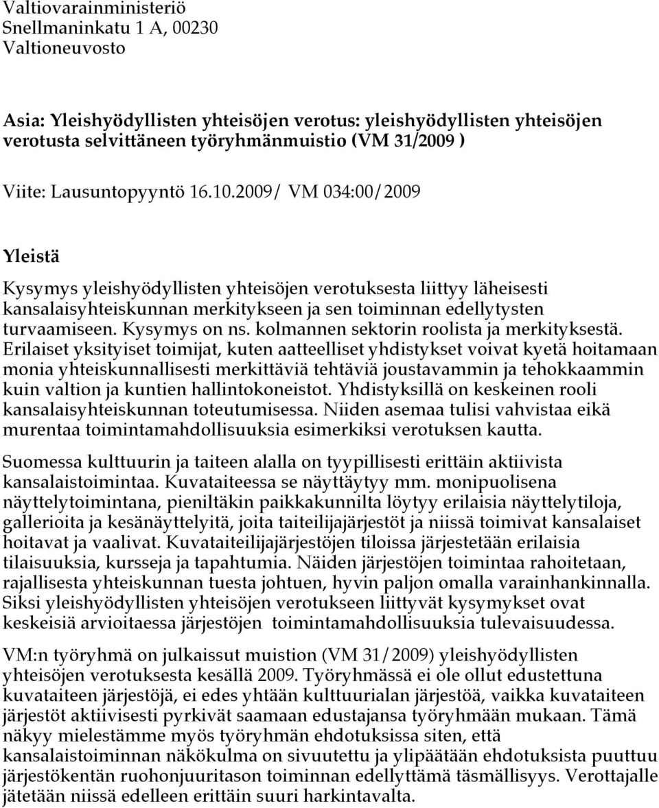 Kysymys on ns. kolmannen sektorin roolista ja merkityksestä.