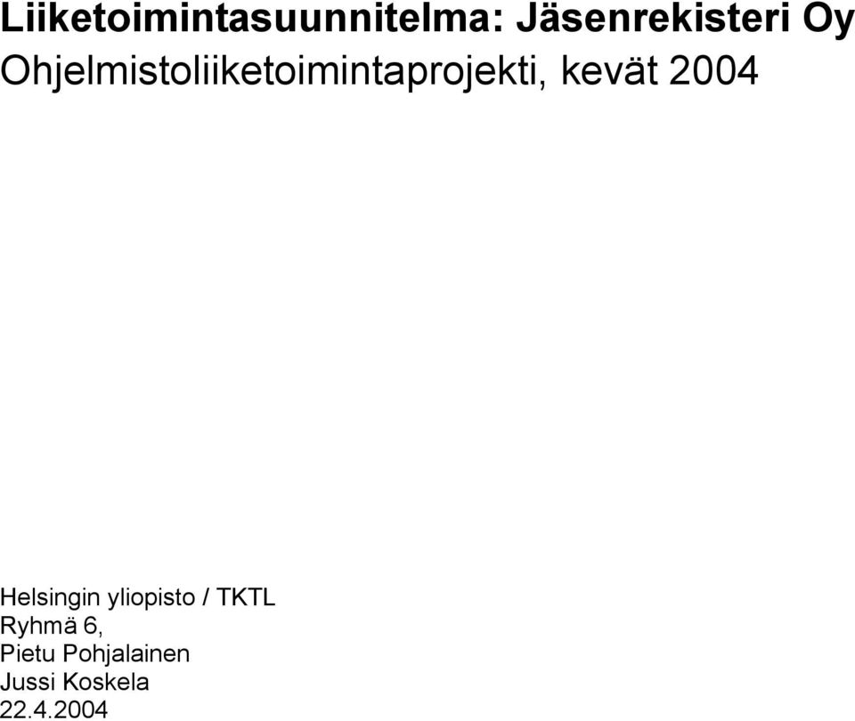 2004 Helsingin yliopisto / TKTL Ryhmä 6,