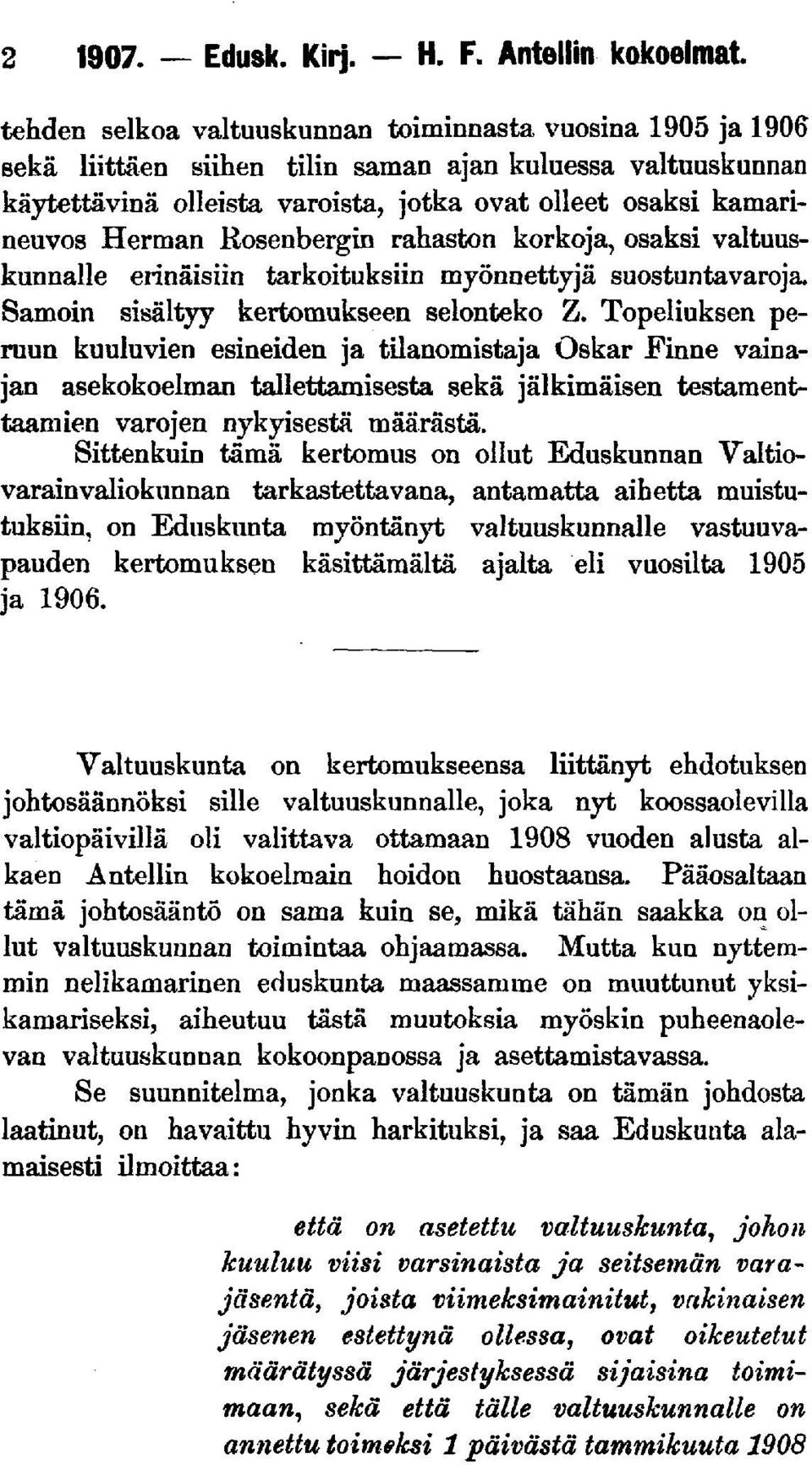 Rosenbergin rahaston korkoja, osaksi valtuuskunnalle erinäisiin tarkoituksiin myönnettyjä suostuntavaroja. Samoin sisältyy kertomukseen selonteko Z.