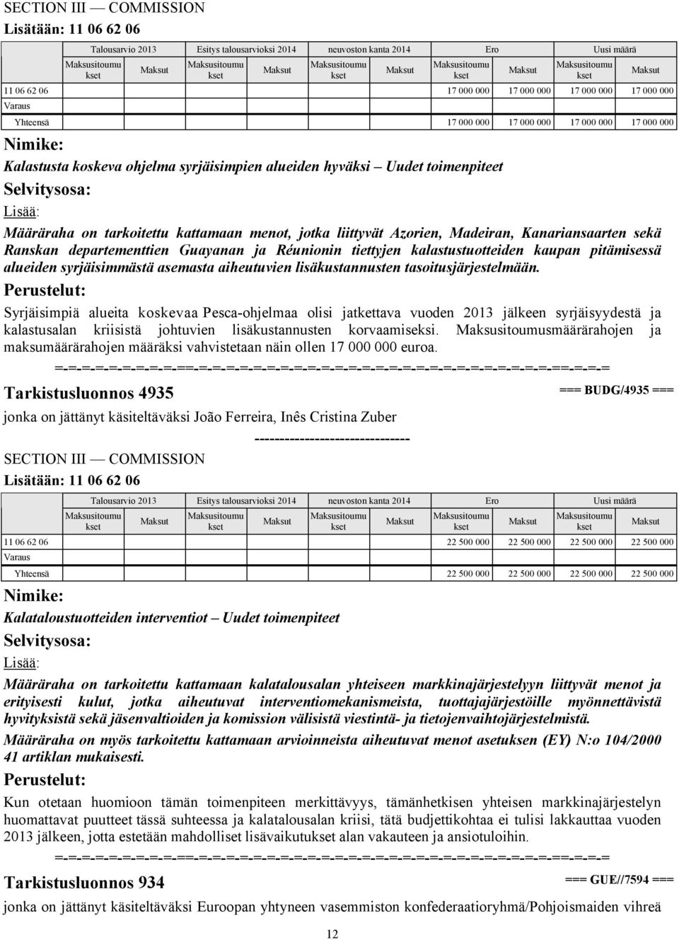 pitämisessä alueiden syrjäisimmästä asemasta aiheutuvien lisäkustannusten tasoitusjärjestelmään.