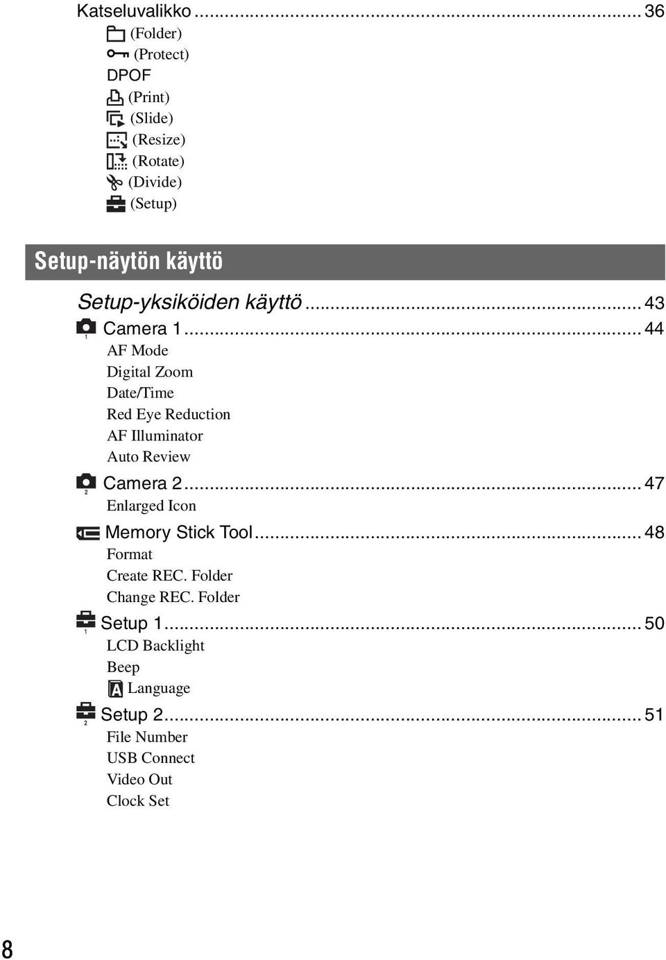 Setup-yksiköiden käyttö... 43 1 2 1 2 Camera 1.