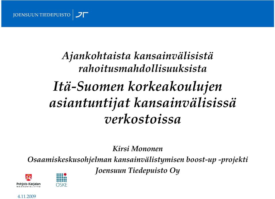 Itä-Suomen korkeakoulujen asiantuntijat kansainvälisissä verkostoissa