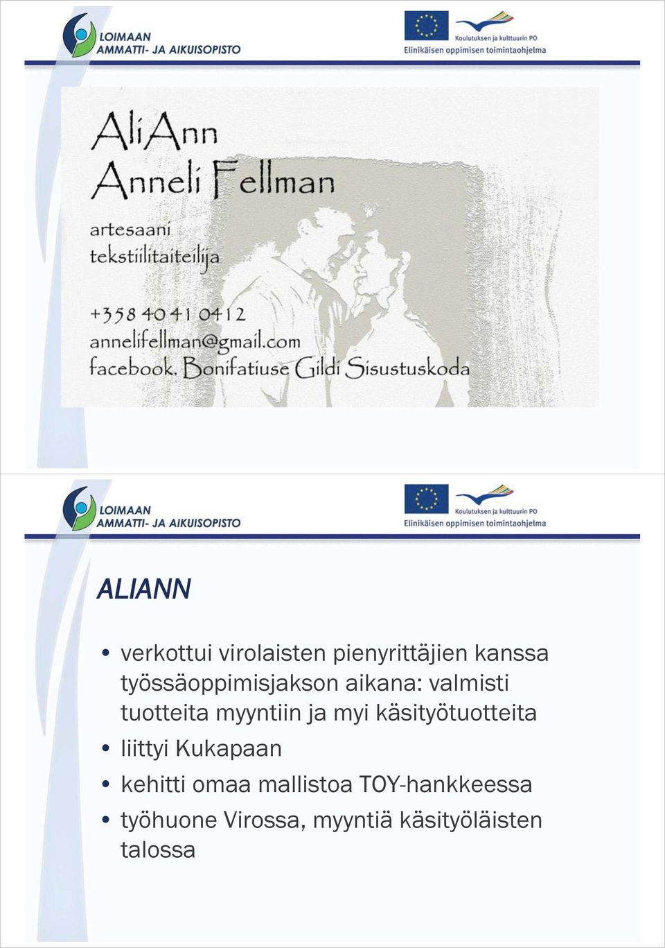 myi käsityötuotteita liittyi Kukapaan kehitti omaa
