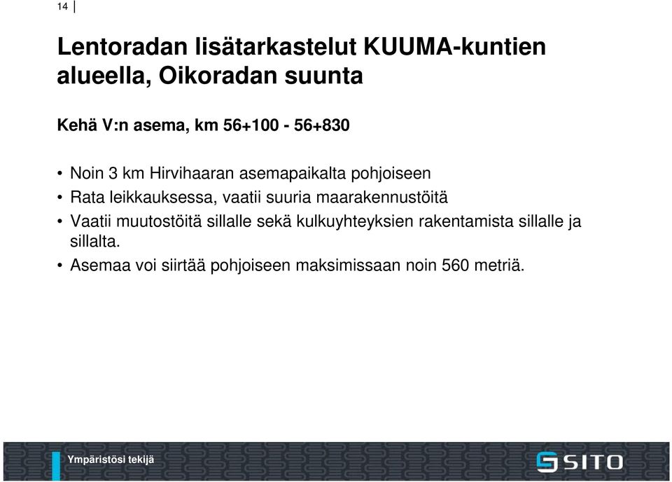maarakennustöitä Vaatii muutostöitä sillalle sekä kulkuyhteyksien