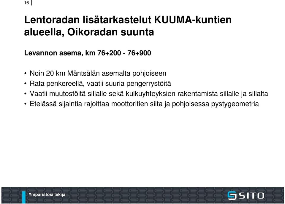 muutostöitä sillalle sekä kulkuyhteyksien rakentamista sillalle ja