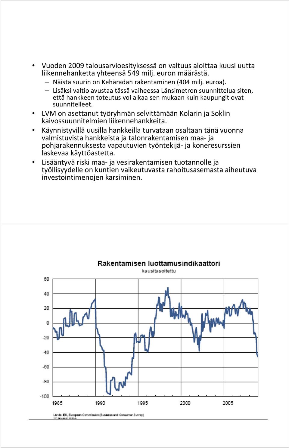 LVM on asettanut työryhmän selvittämään Kolarin ja Soklin kaivossuunnitelmien liikennehankkeita.