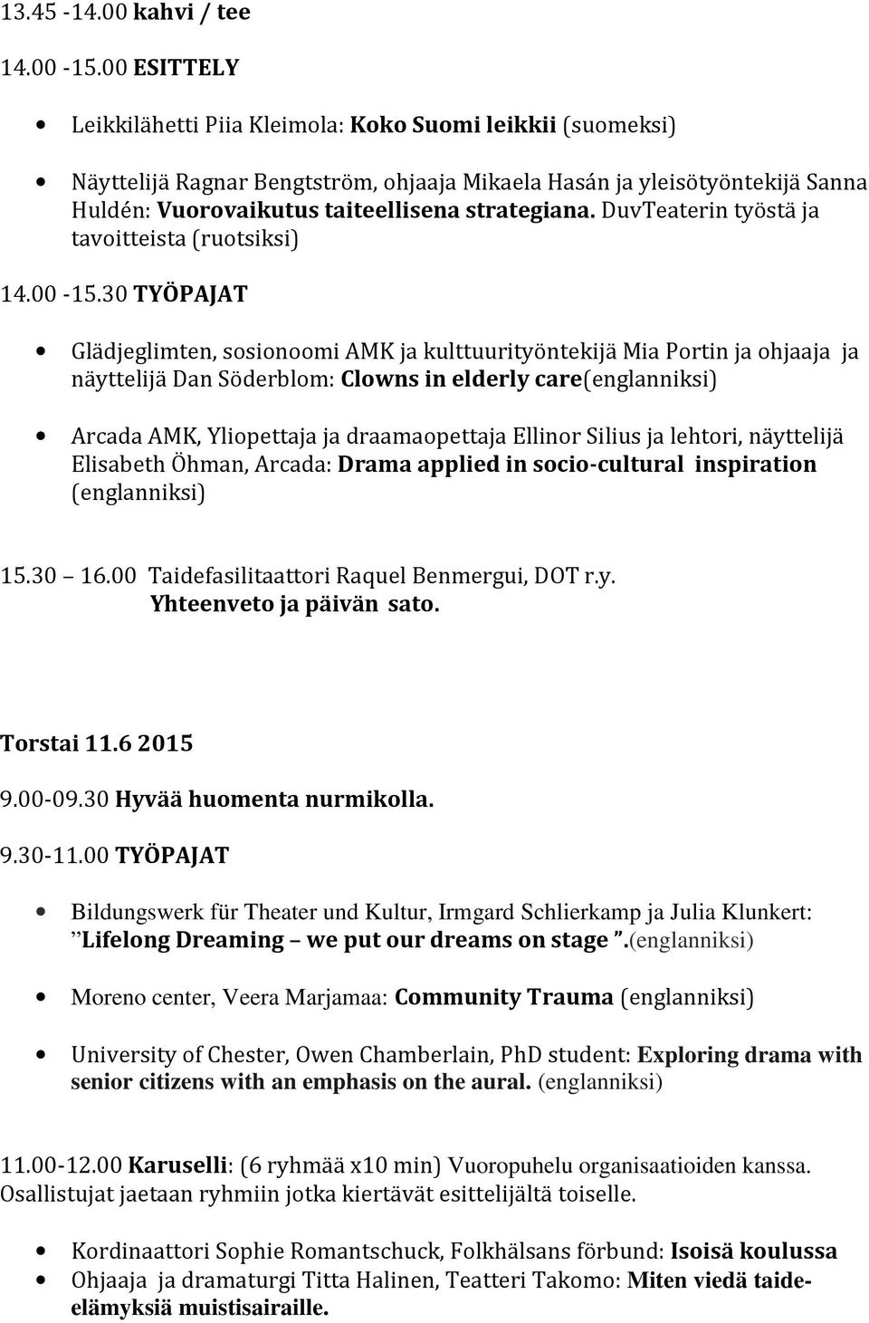 DuvTeaterin työstä ja tavoitteista (ruotsiksi) 14.00-15.