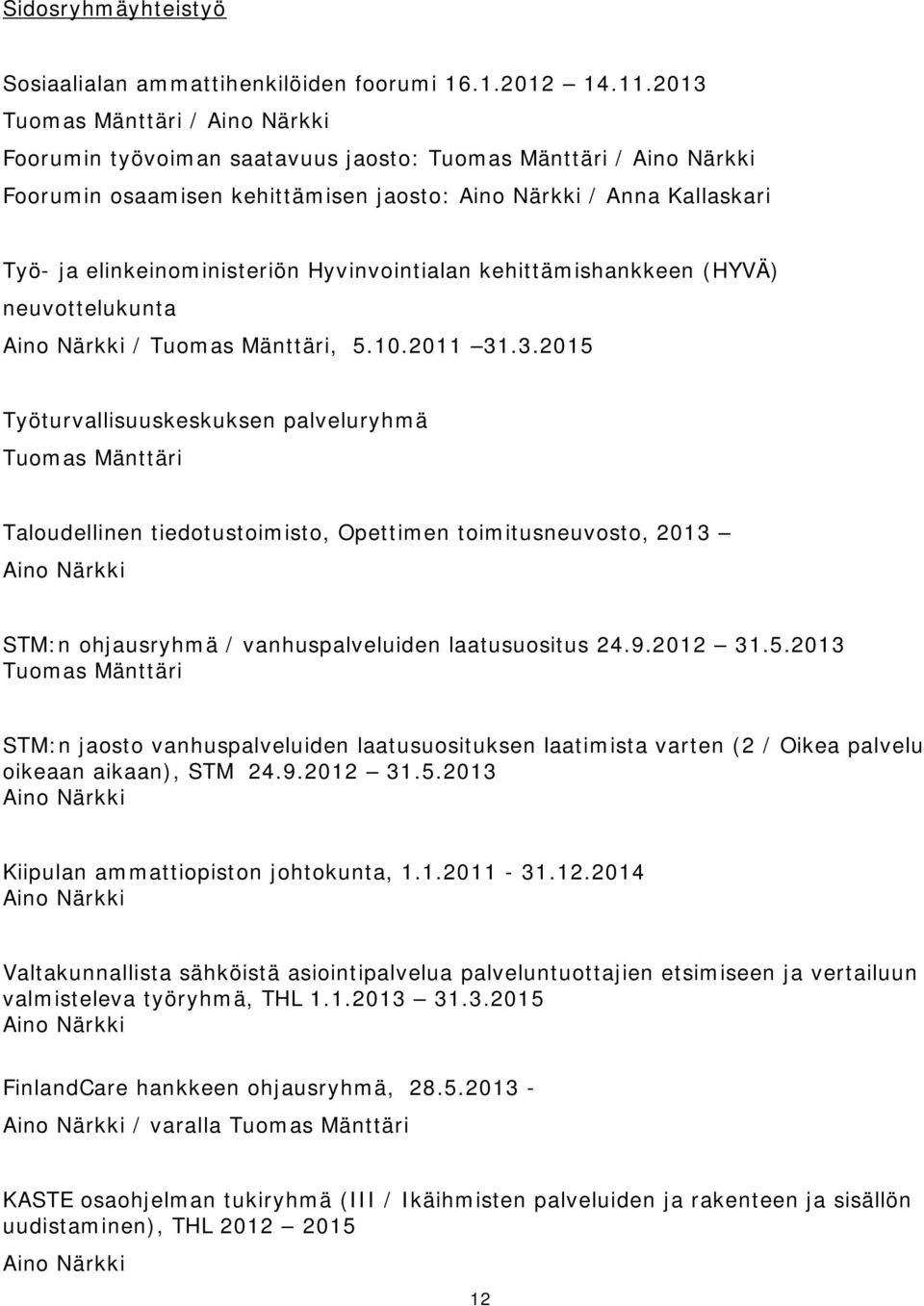 (HYVÄ) neuvottelukunta / Tuomas Mänttäri, 5.10.2011 31