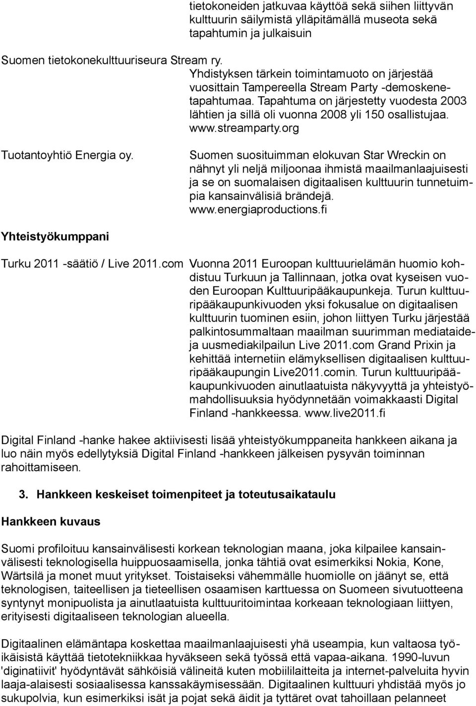 www.streamparty.org Tuotantoyhtiö Energia oy.