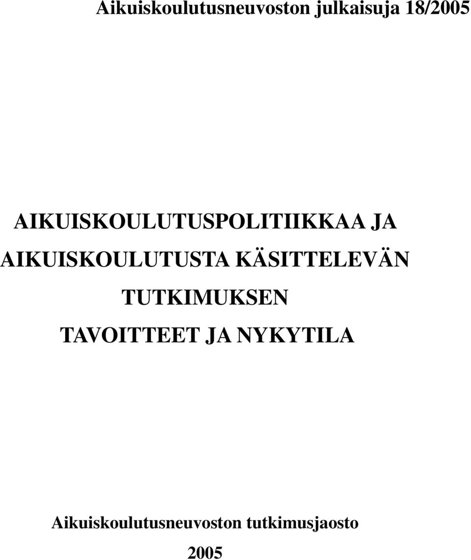 AIKUISKOULUTUSTA KÄSITTELEVÄN TUTKIMUKSEN