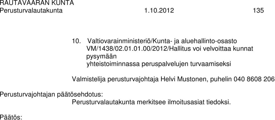 01.00/2012/Hallitus voi velvoittaa kunnat pysymään yhteistoiminnassa