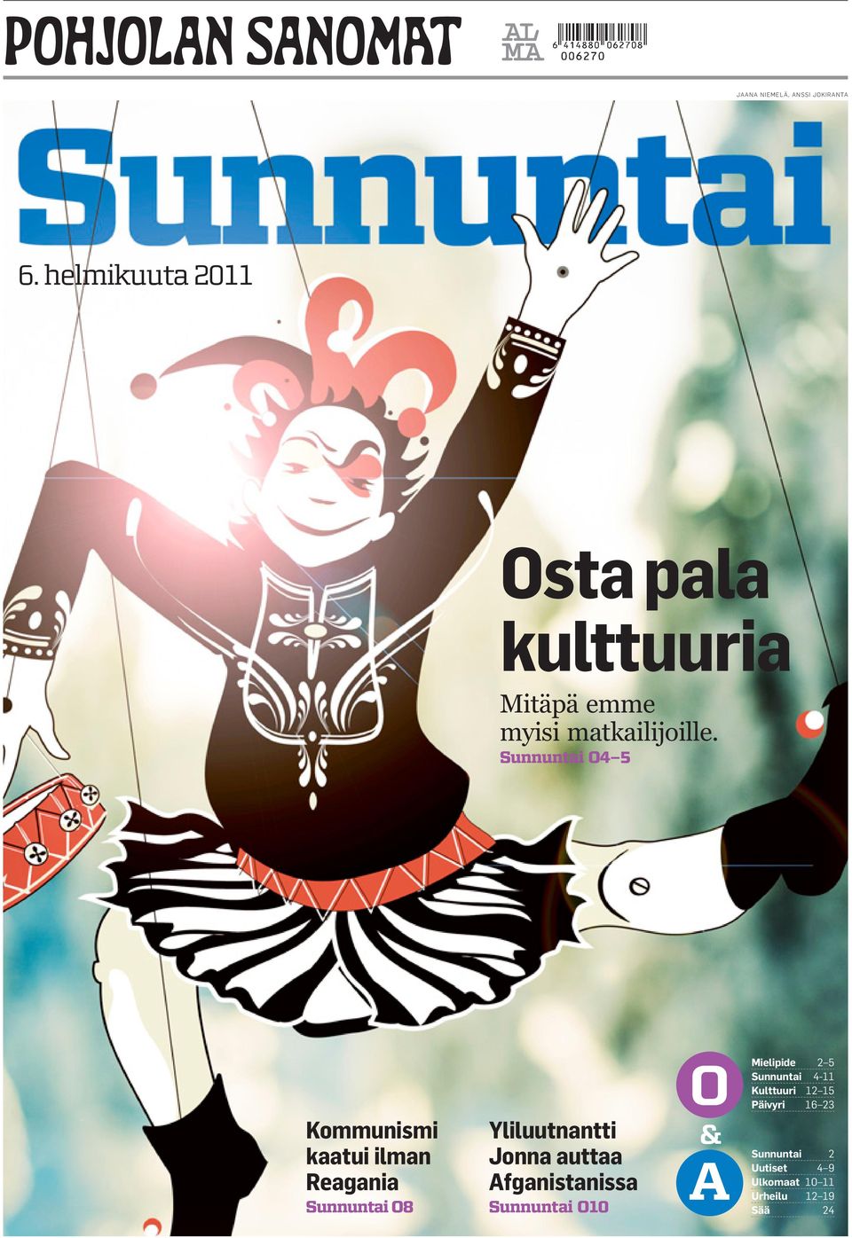 Sunnuntai O4 5 Kommunismi kaatui ilman Reagania Sunnuntai O8 Yliluutnantti Jonna auttaa