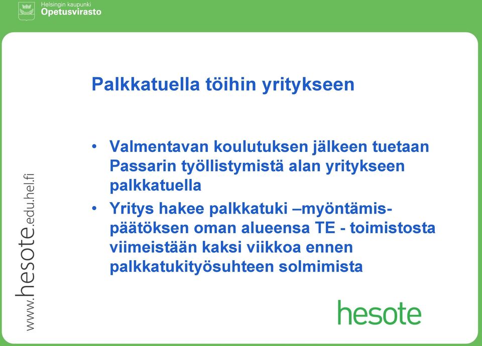 Yritys hakee palkkatuki myöntämispäätöksen oman alueensa TE -