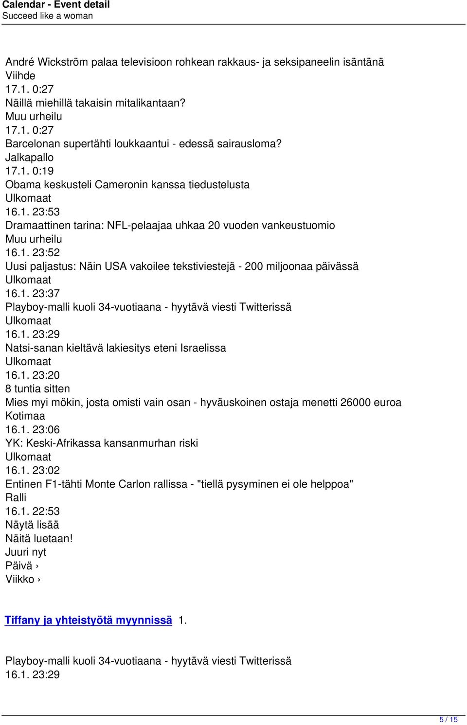 1. 23:37 Playboy-malli kuoli 34-vuotiaana - hyytävä viesti Twitterissä 16.1. 23:29 Natsi-sanan kieltävä lakiesitys eteni Israelissa 16.1. 23:20 8 tuntia sitten Mies myi mökin, josta omisti vain osan - hyväuskoinen ostaja menetti 26000 euroa Kotimaa 16.