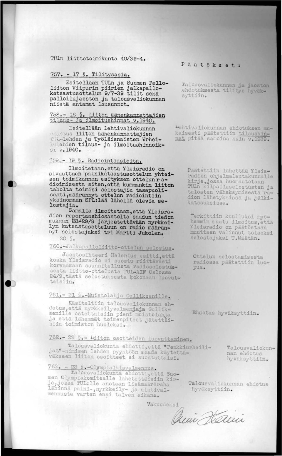 ,n ~~enkanna t ta,; ien j:;.:ll~! J.~- ej u ilmoi tushj.nnat v, 1940. Esitellään lehtivaliokunnan ei::": -:,u g liiton äänenkannattajien '2, )j...,:'t:;hden ja Työläisnaisten \rrhei.; '.:J.