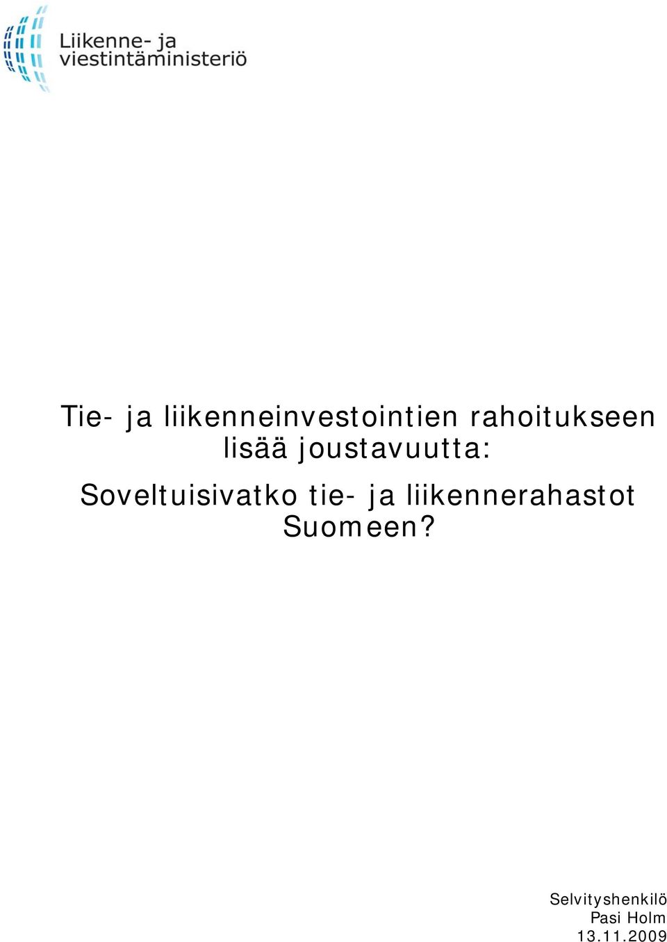 Soveltuisivatko tie- ja