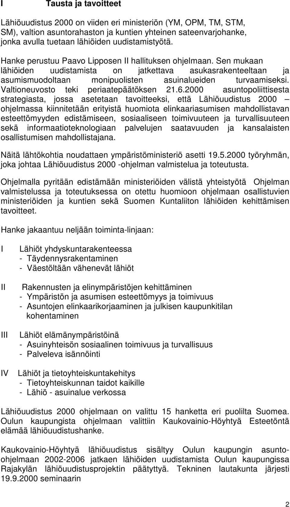 Valtioneuvosto teki periaatepäätöksen 21.6.