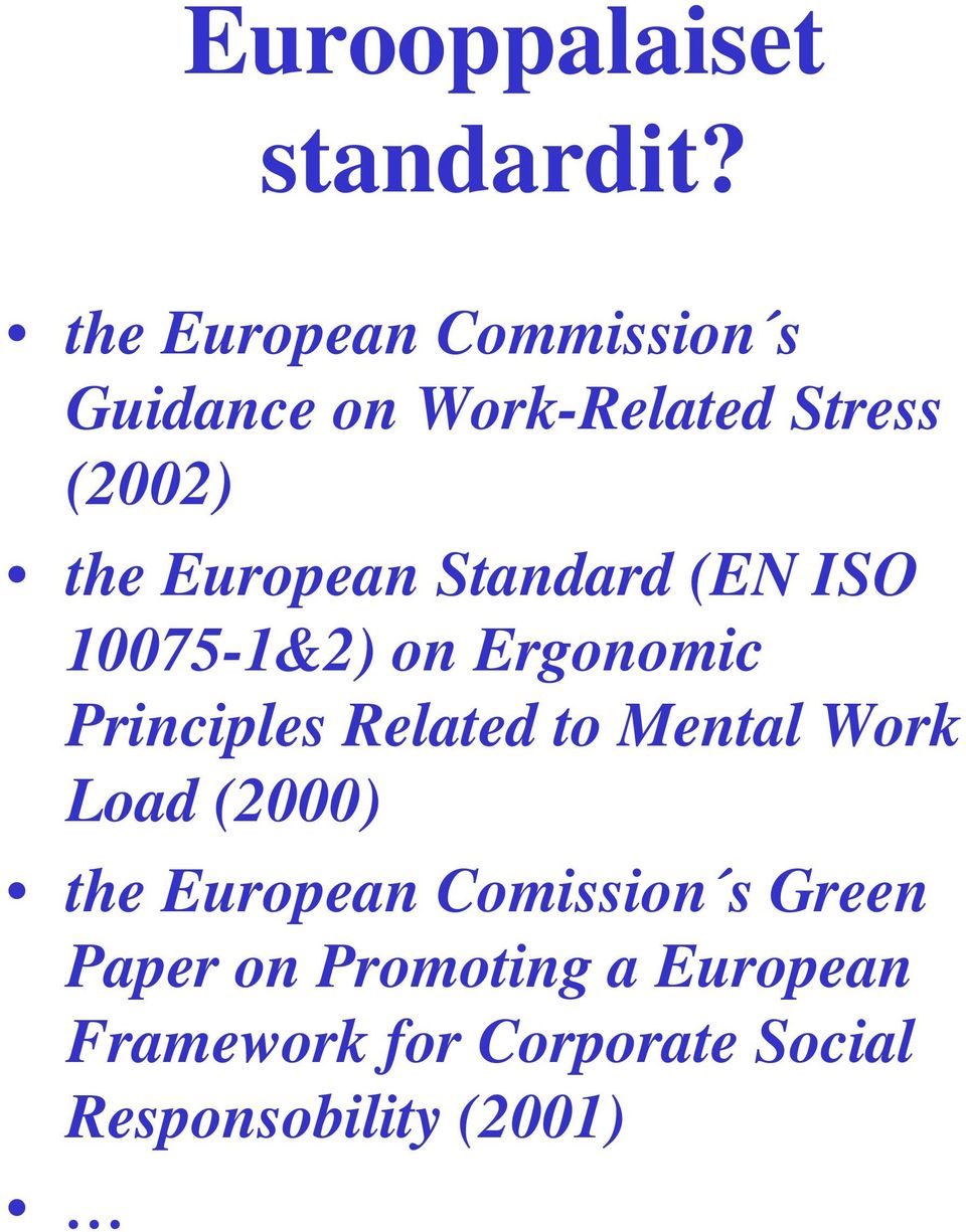 European Standard (EN ISO 10075-1&2) on Ergonomic Principles Related to