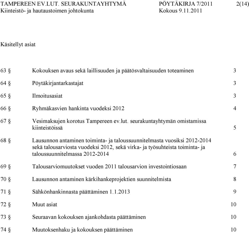 hankinta vuodeksi 2012 4 67 Vesimaksujen korotus Tampereen ev.lut.