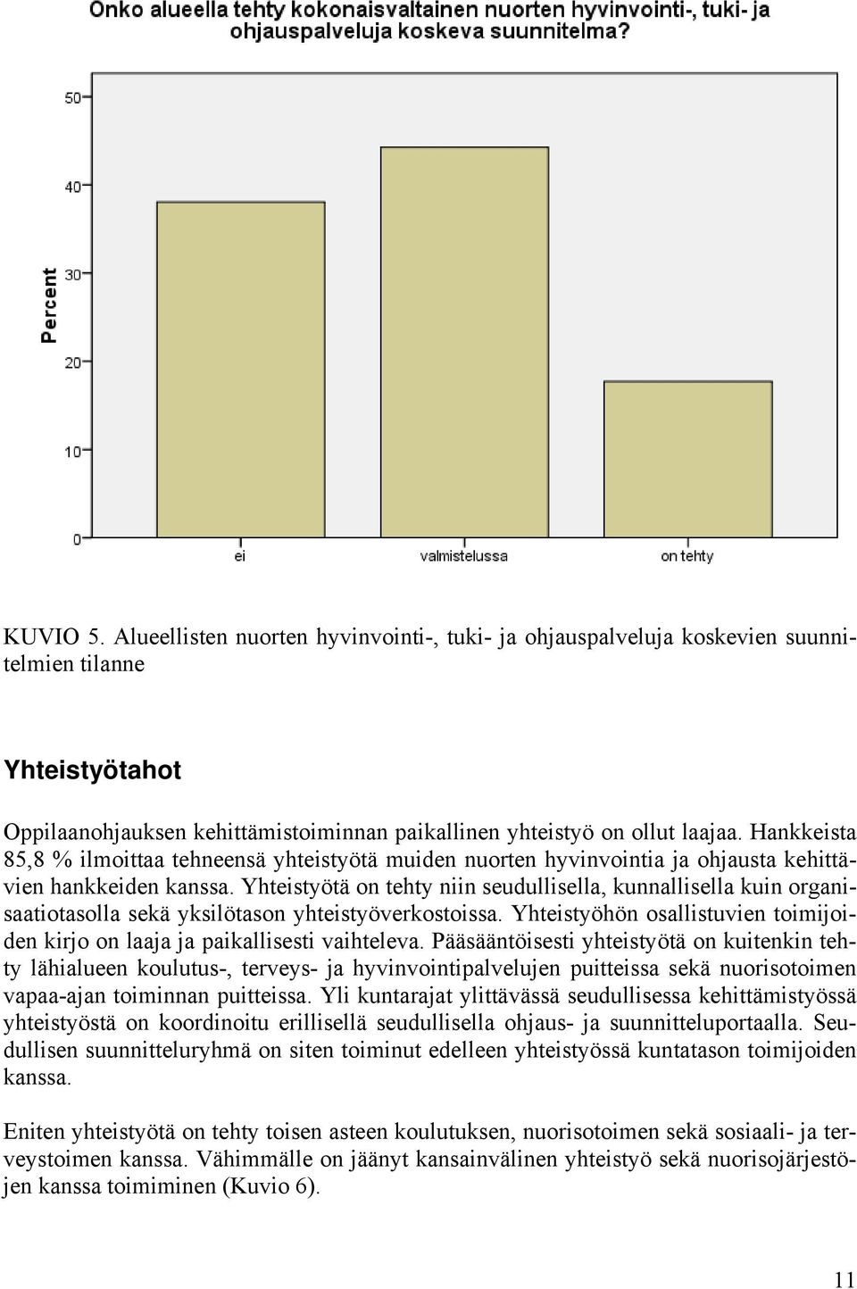 Yhteistyötä on tehty niin seudullisella, kunnallisella kuin organisaatiotasolla sekä yksilötason yhteistyöverkostoissa.