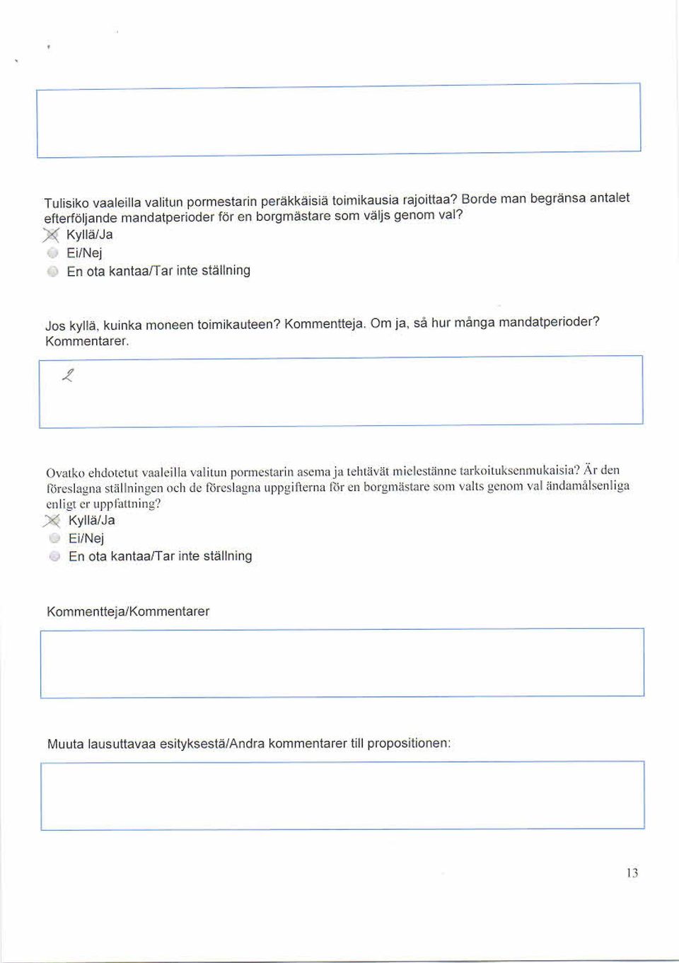z Ovatko ehdotettu vaaleilla valituut pormestarin asema ja tehtävät mielestänne tarkoituksennmkaisi;i?